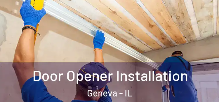 Door Opener Installation Geneva - IL