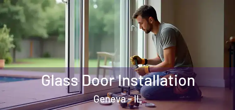 Glass Door Installation Geneva - IL