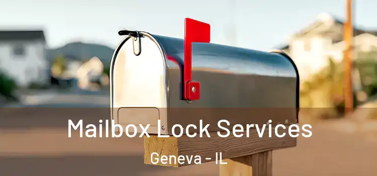  Mailbox Lock Services Geneva - IL